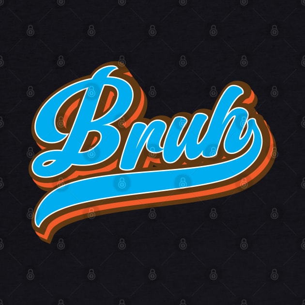 Bruh by Leo Stride